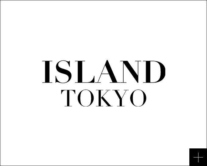 ISLAND TOKYO